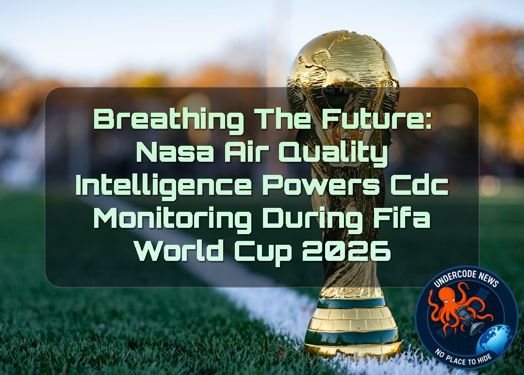 Breathing the Future: NASA Air Quality Intelligence Powers CDC Monitoring During FIFA World Cup 2026 + Video