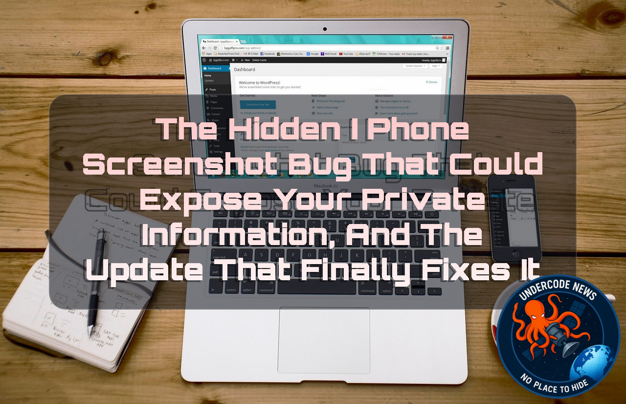 The Hidden iPhone Screenshot Bug That Could Expose Your Private Information, And the Update That Finally Fixes It + Video