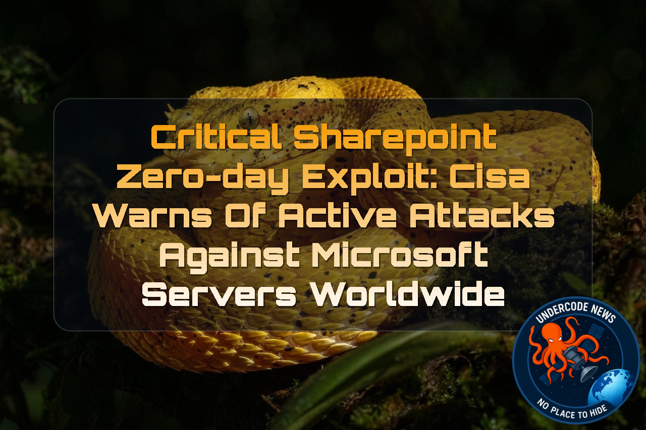 CRITICAL SHAREPOINT ZERO-DAY EXPLOIT: CISA WARNS OF ACTIVE ATTACKS AGAINST MICROSOFT SERVERS WORLDWIDE + Video