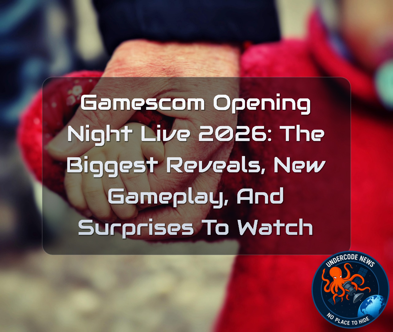 Gamescom Opening Night Live 2026: The Biggest Reveals, New Gameplay, and Surprises to Watch + Video