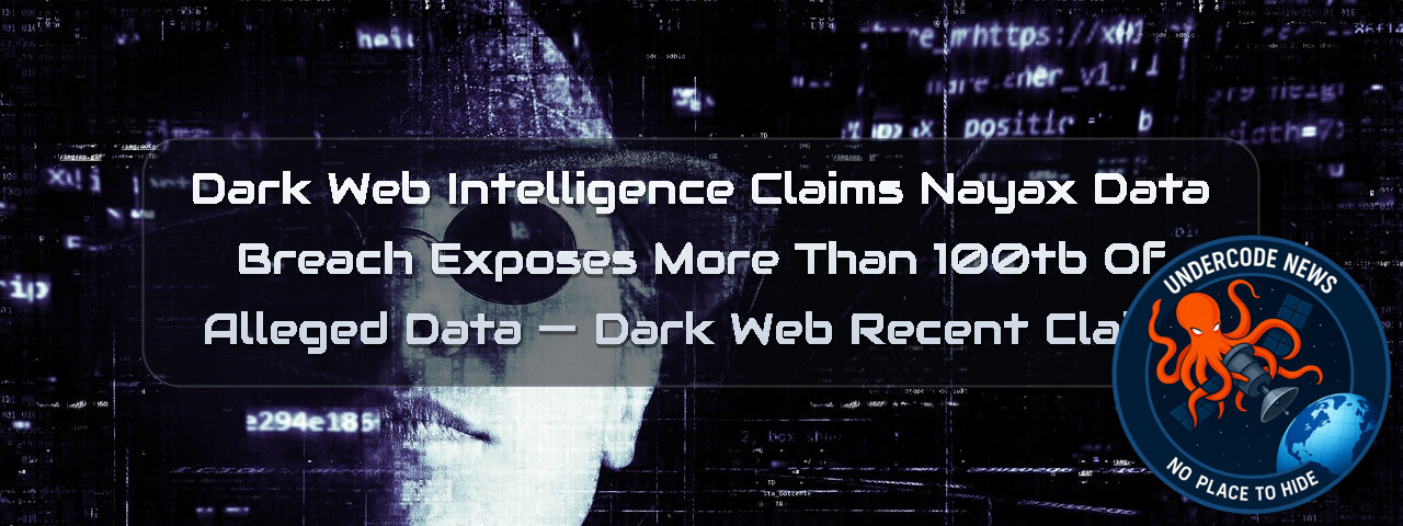 Dark Web Intelligence Claims Nayax Data Breach Exposes More Than 100TB of Alleged Data — Dark Web Recent Claims + Video