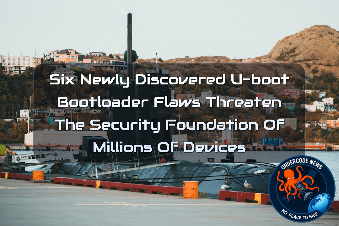 Six Newly Discovered U-Boot Bootloader Flaws Threaten the Security Foundation of Millions of Devices + Video