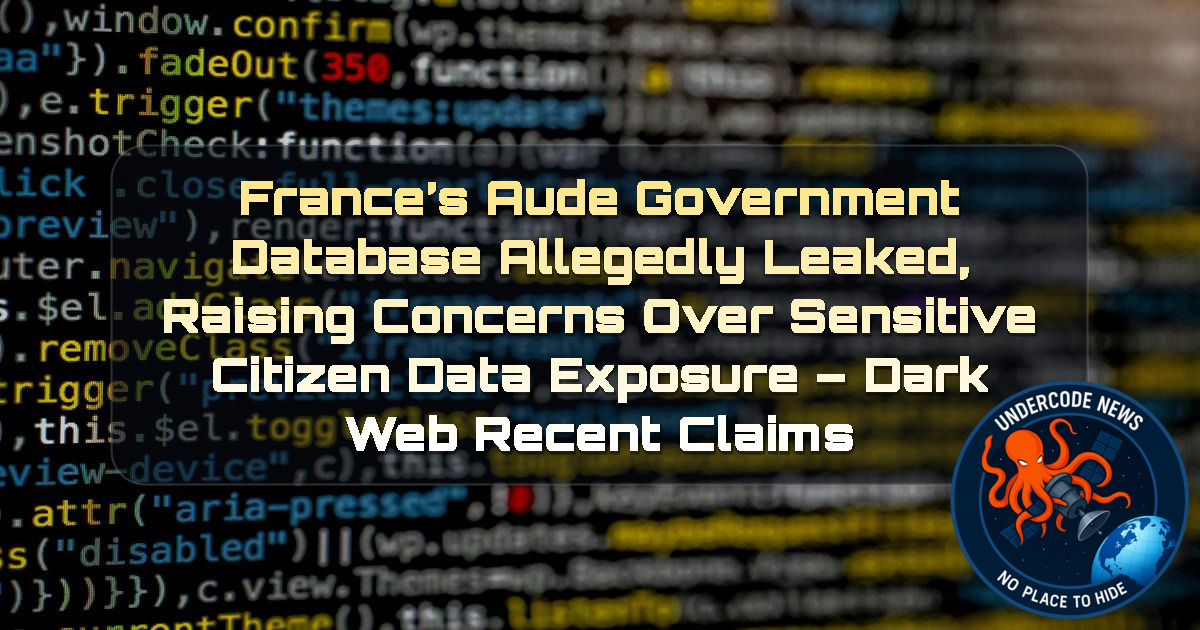 France’s Aude Government Database Allegedly Leaked, Raising Concerns Over Sensitive Citizen Data Exposure – Dark Web Recent Claims + Video