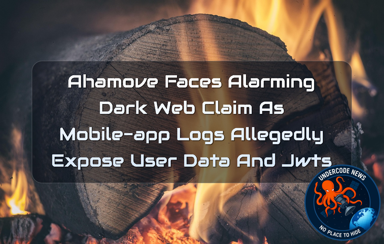 Ahamove Faces Alarming Dark Web Claim as Mobile-App Logs Allegedly Expose User Data and JWTs + Video