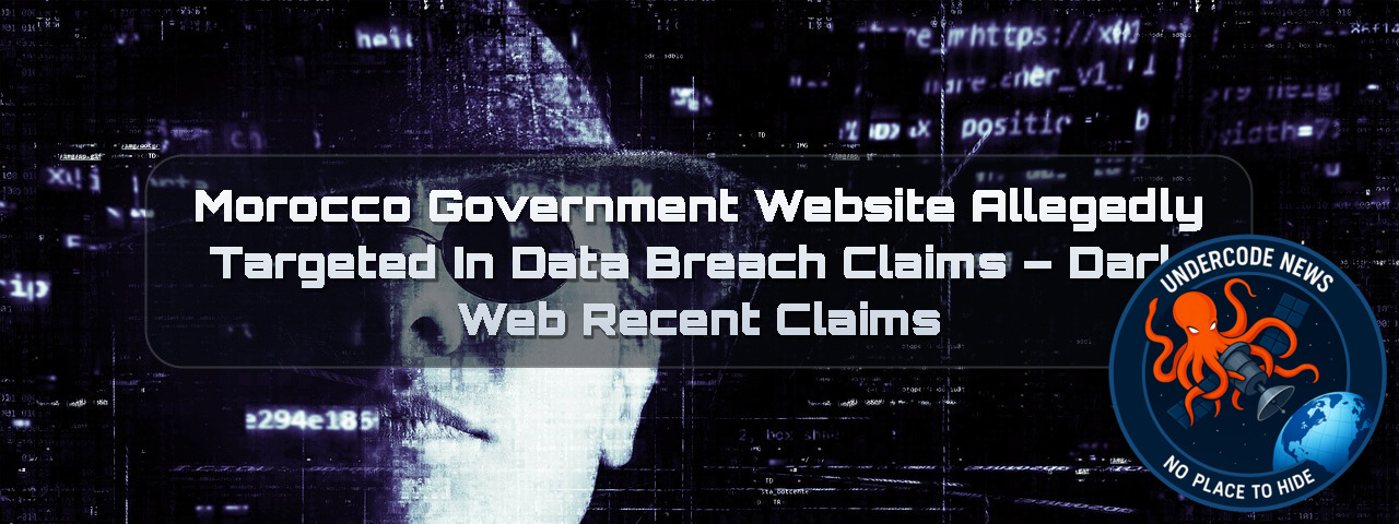 Morocco Government Website Allegedly Targeted in Data Breach Claims – Dark Web Recent Claims + Video
