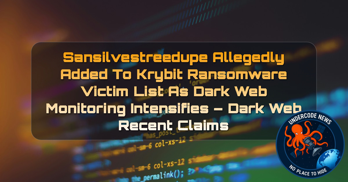 Sansilvestreedupe Allegedly Added to Krybit Ransomware Victim List as Dark Web Monitoring Intensifies – Dark Web Recent Claims + Video