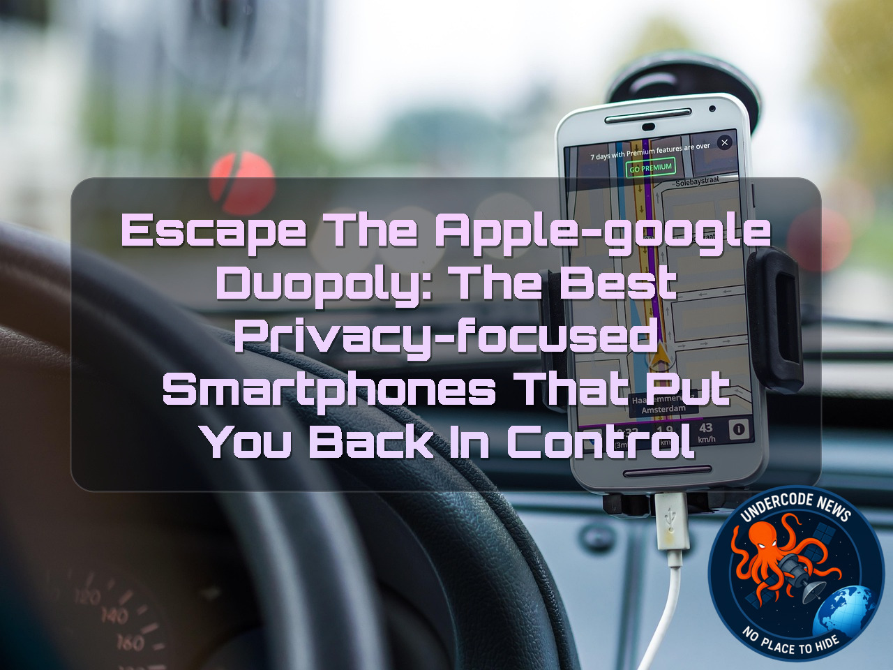 Escape the Apple-Google Duopoly: The Best Privacy-Focused Smartphones That Put You Back in Control + Video