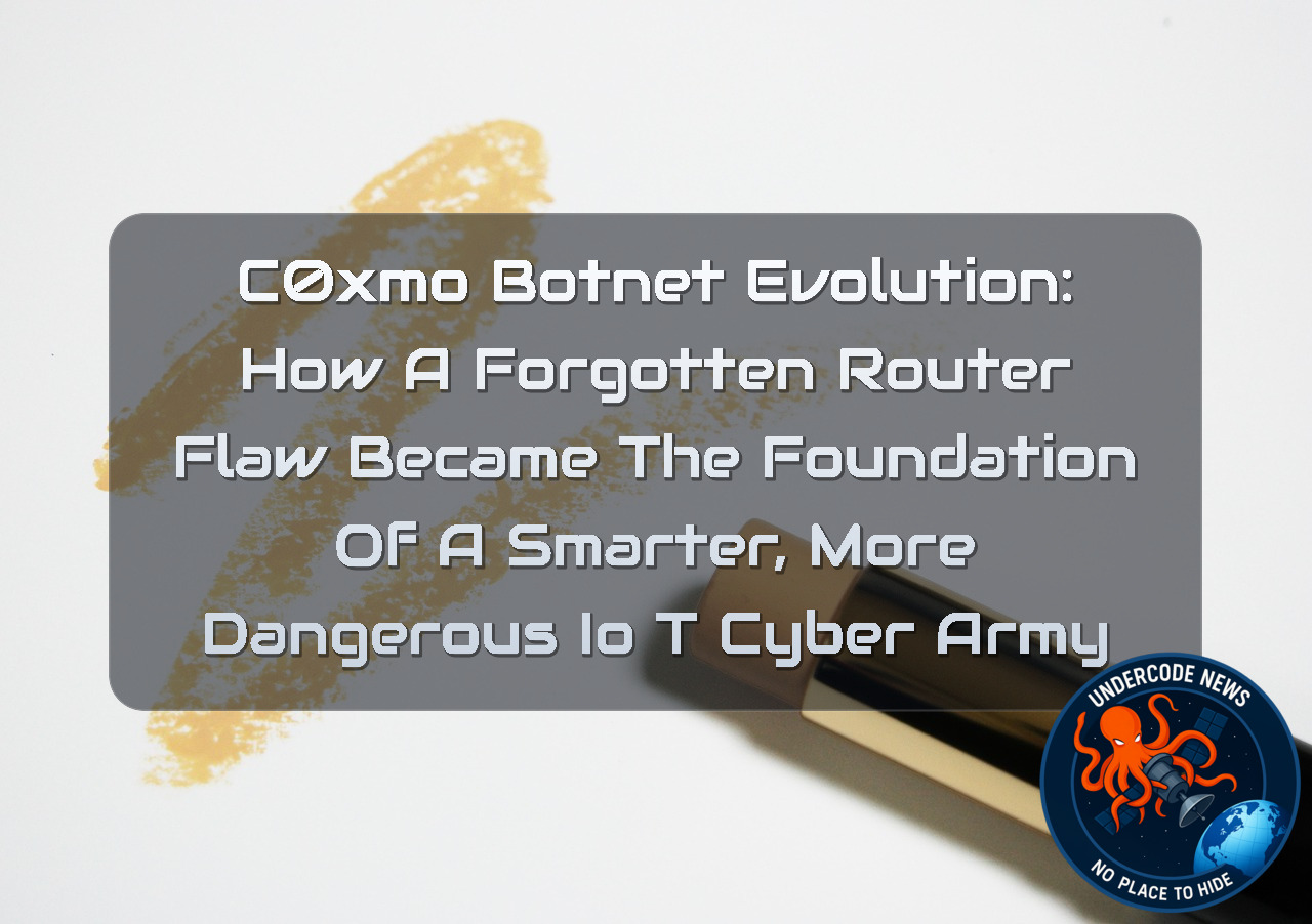 C0XMO Botnet Evolution: How a Forgotten Router Flaw Became the Foundation of a Smarter, More Dangerous IoT Cyber Army + Video