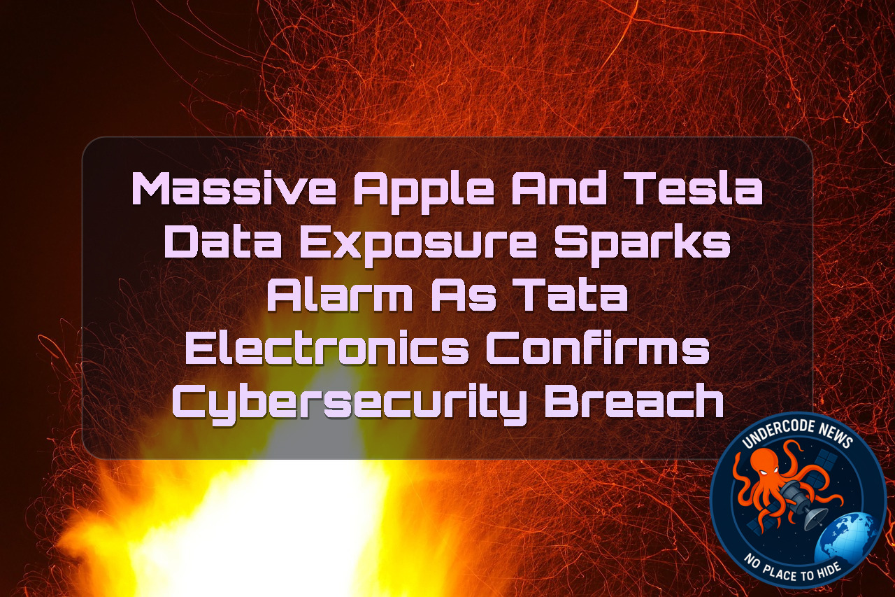 Massive Apple and Tesla Data Exposure Sparks Alarm as Tata Electronics Confirms Cybersecurity Breach + Video