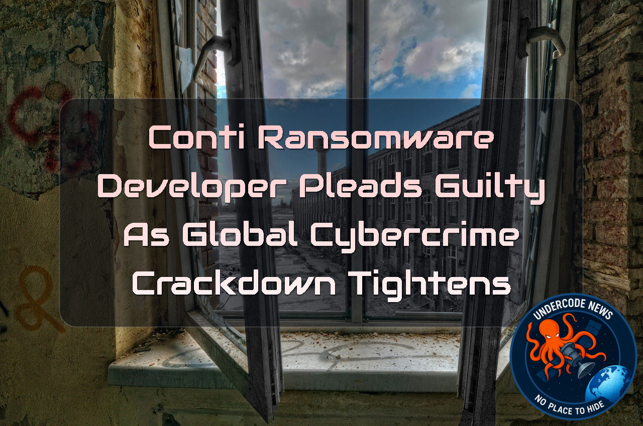 Conti Ransomware Developer Pleads Guilty as Global Cybercrime Crackdown Tightens