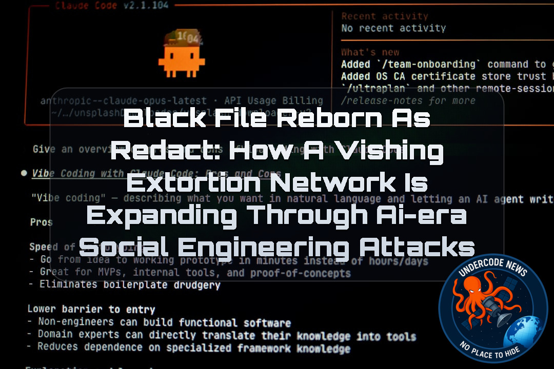 BlackFile Reborn as Redact: How a Vishing Extortion Network Is Expanding Through AI-Era Social Engineering Attacks + Video