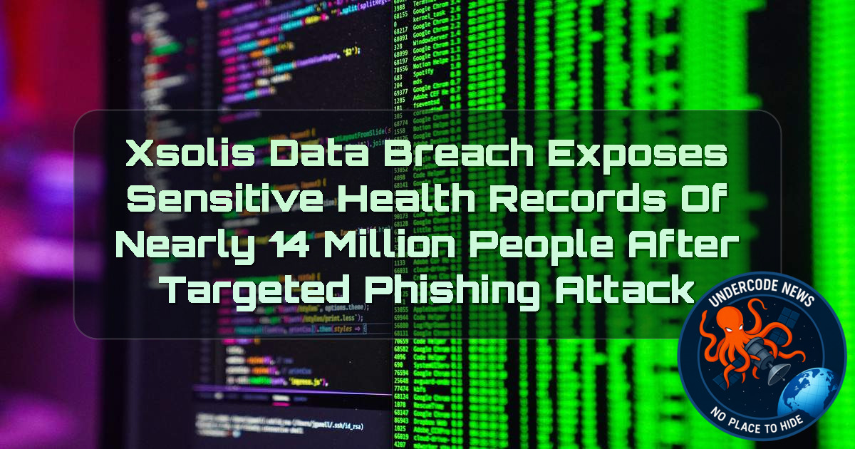 Xsolis Data Breach Exposes Sensitive Health Records of Nearly 14 Million People After Targeted Phishing Attack + Video