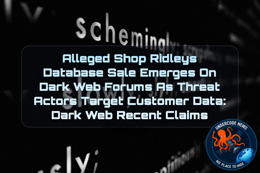 Alleged ShopRidleys Database Sale Emerges on Dark Web Forums as Threat Actors Target Customer Data: Dark Web Recent Claims + Video