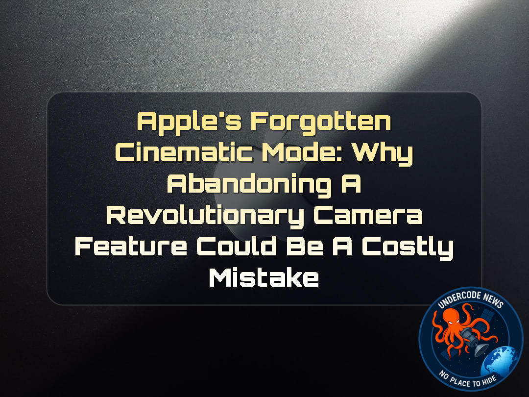 Apple’s Forgotten Cinematic Mode: Why Abandoning a Revolutionary Camera Feature Could Be a Costly Mistake + Video
