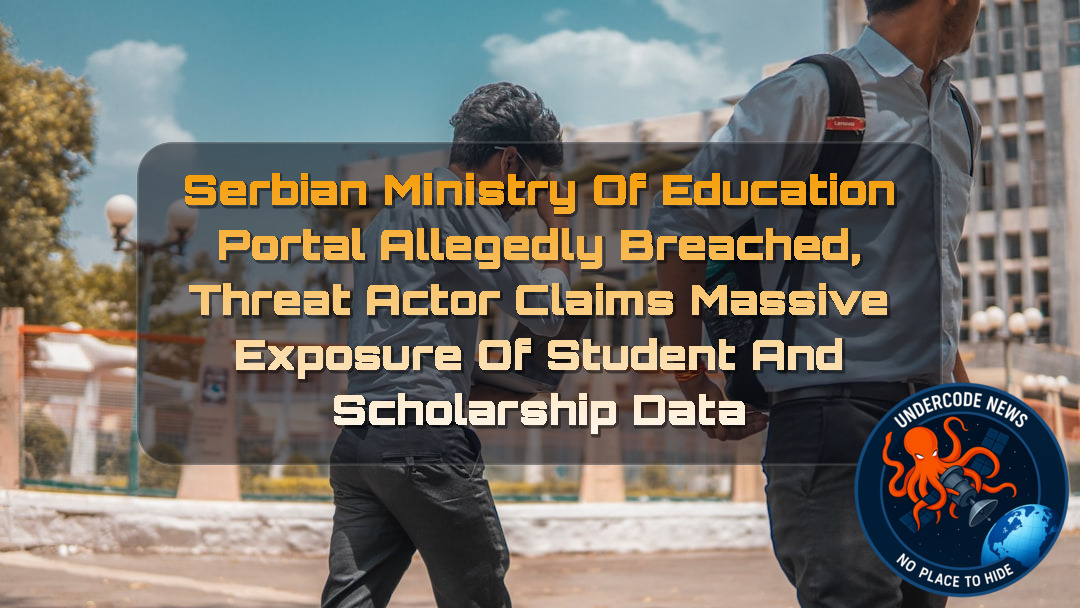 Serbian Ministry of Education Portal Allegedly Breached, Threat Actor Claims Massive Exposure of Student and Scholarship Data + Video