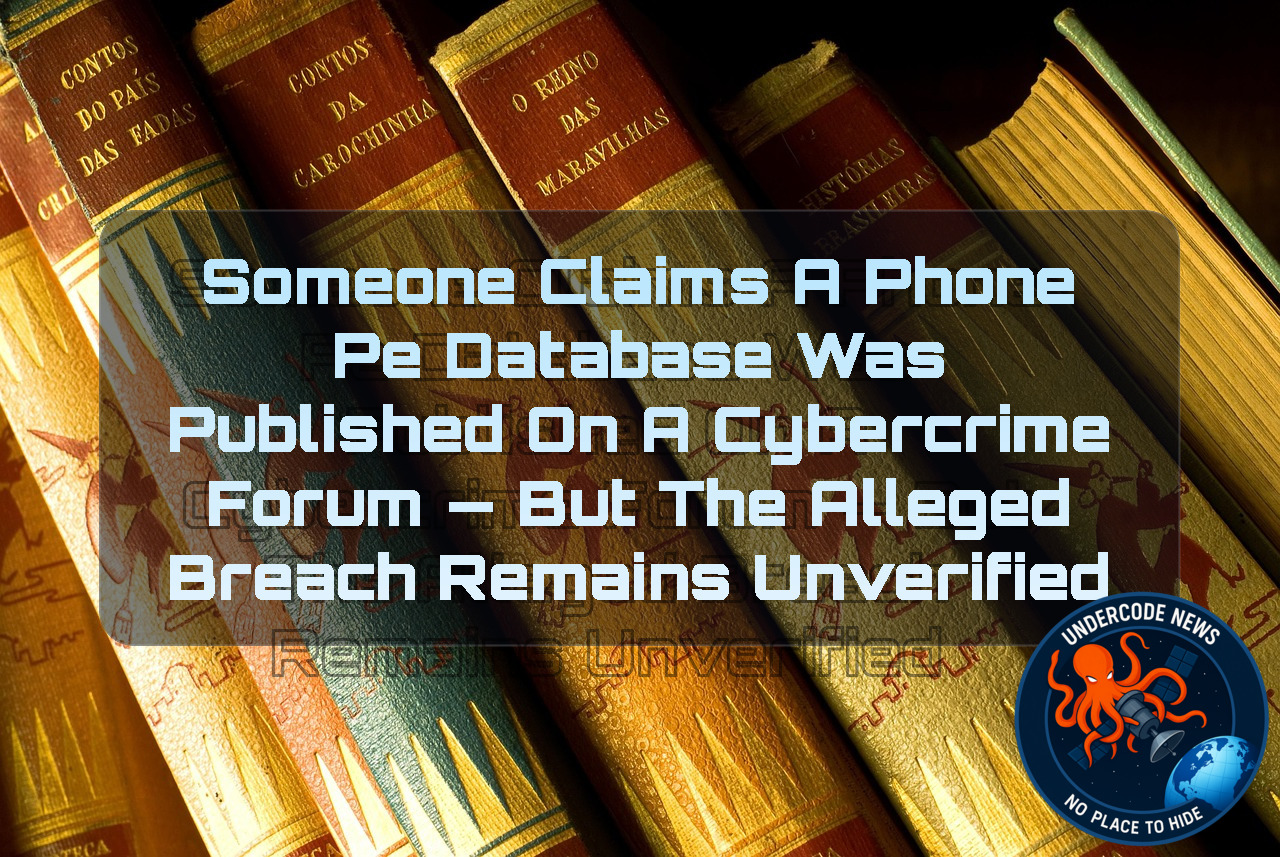 Someone Claims a PhonePe Database Was Published on a Cybercrime Forum — But the Alleged Breach Remains Unverified + Video