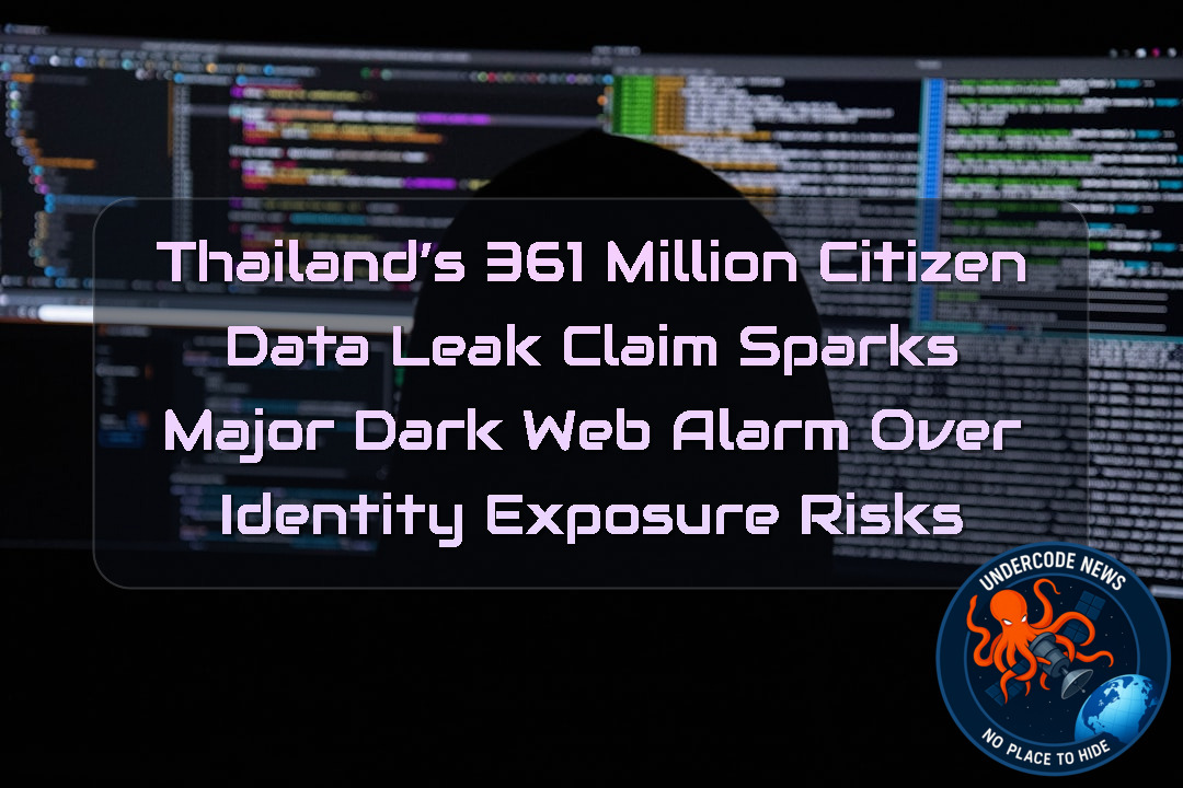 Thailand’s 361 Million Citizen Data Leak Claim Sparks Major Dark Web Alarm Over Identity Exposure Risks + Video