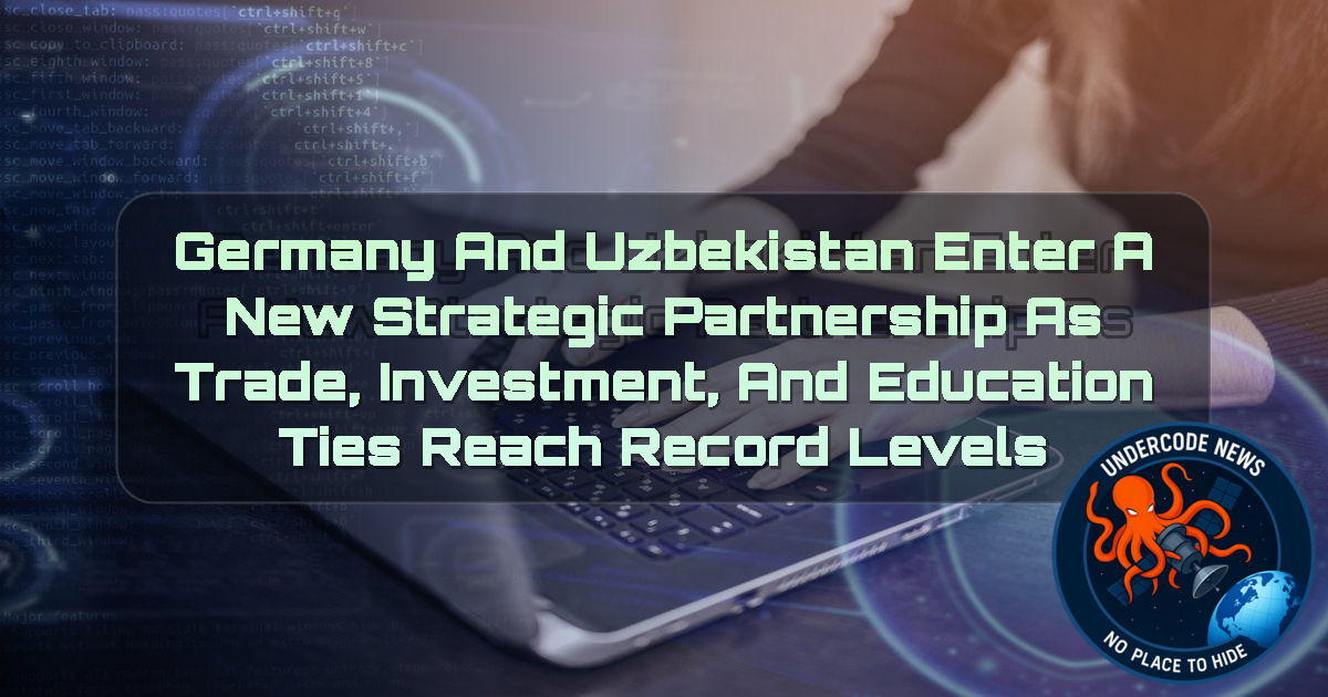 Germany and Uzbekistan Enter a New Strategic Partnership as Trade, Investment, and Education Ties Reach Record Levels + Video