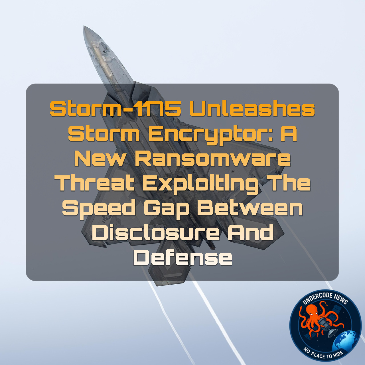 Storm-1175 Unleashes StormEncryptor: A New Ransomware Threat Exploiting the Speed Gap Between Disclosure and Defense + Video