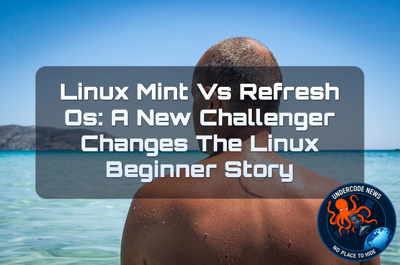 Linux Mint vs RefreshOS: A New Challenger Changes the Linux Beginner Story + Video