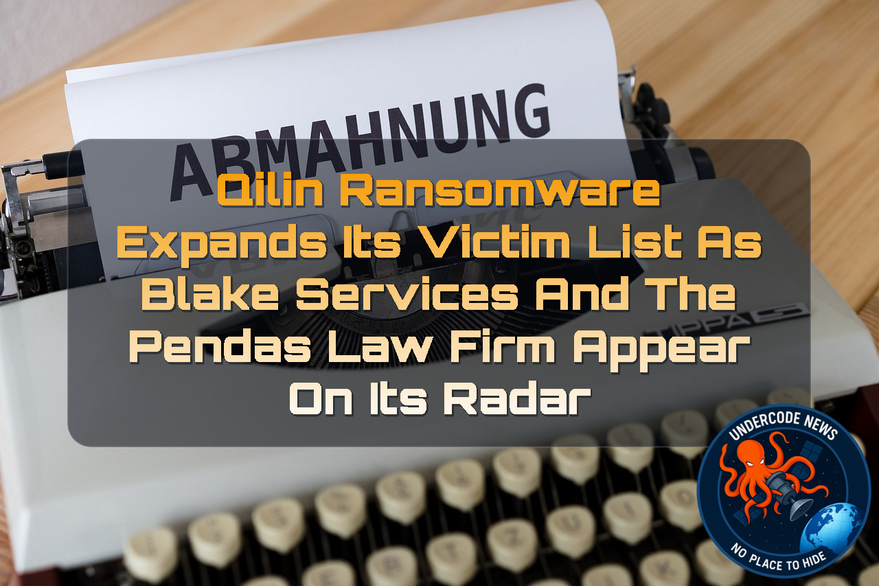 Qilin Ransomware Expands Its Victim List as Blake Services and The Pendas Law Firm Appear on Its Radar + Video