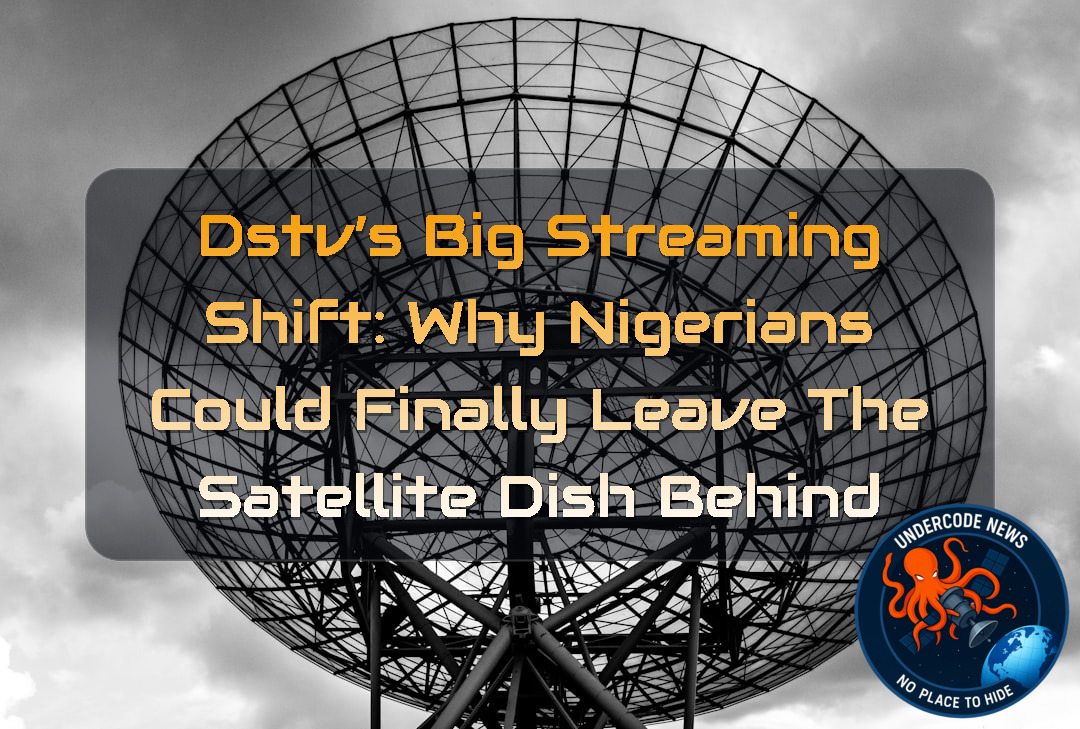 DStv’s Big Streaming Shift: Why Nigerians Could Finally Leave the Satellite Dish Behind
