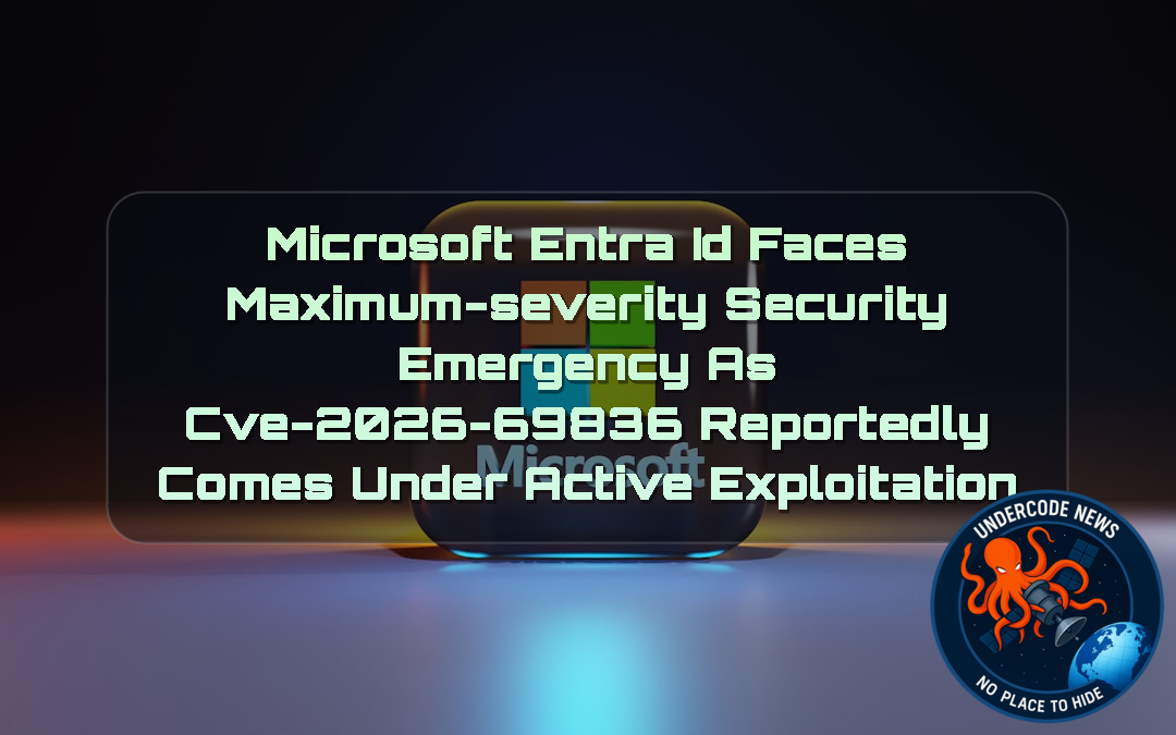 Microsoft Entra ID Faces Maximum-Severity Security Emergency as CVE-2026-69836 Reportedly Comes Under Active Exploitation + Video