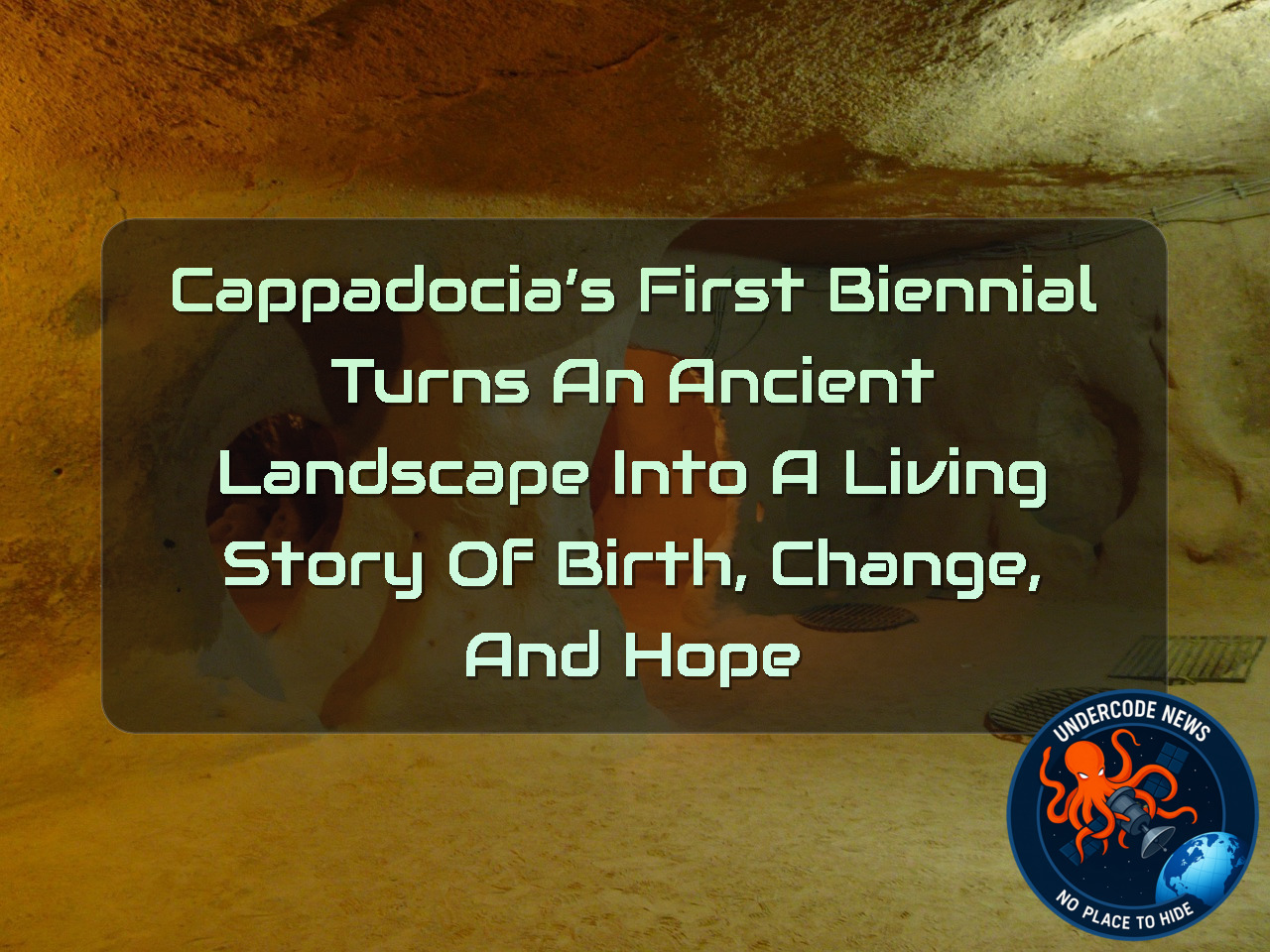 Cappadocia’s First Biennial Turns an Ancient Landscape Into a Living Story of Birth, Change, and Hope + Video