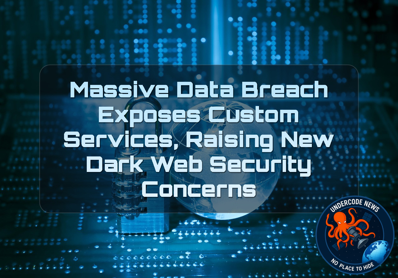 Massive Data Breach Exposes Custom Services, Raising New Dark Web Security Concerns + Video