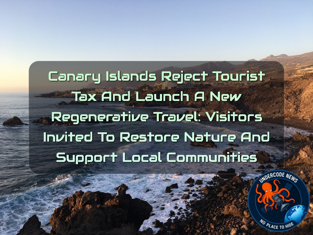 Canary Islands Reject Tourist Tax and Launch a New Regenerative Travel: Visitors Invited to Restore Nature and Support Local Communities + Video