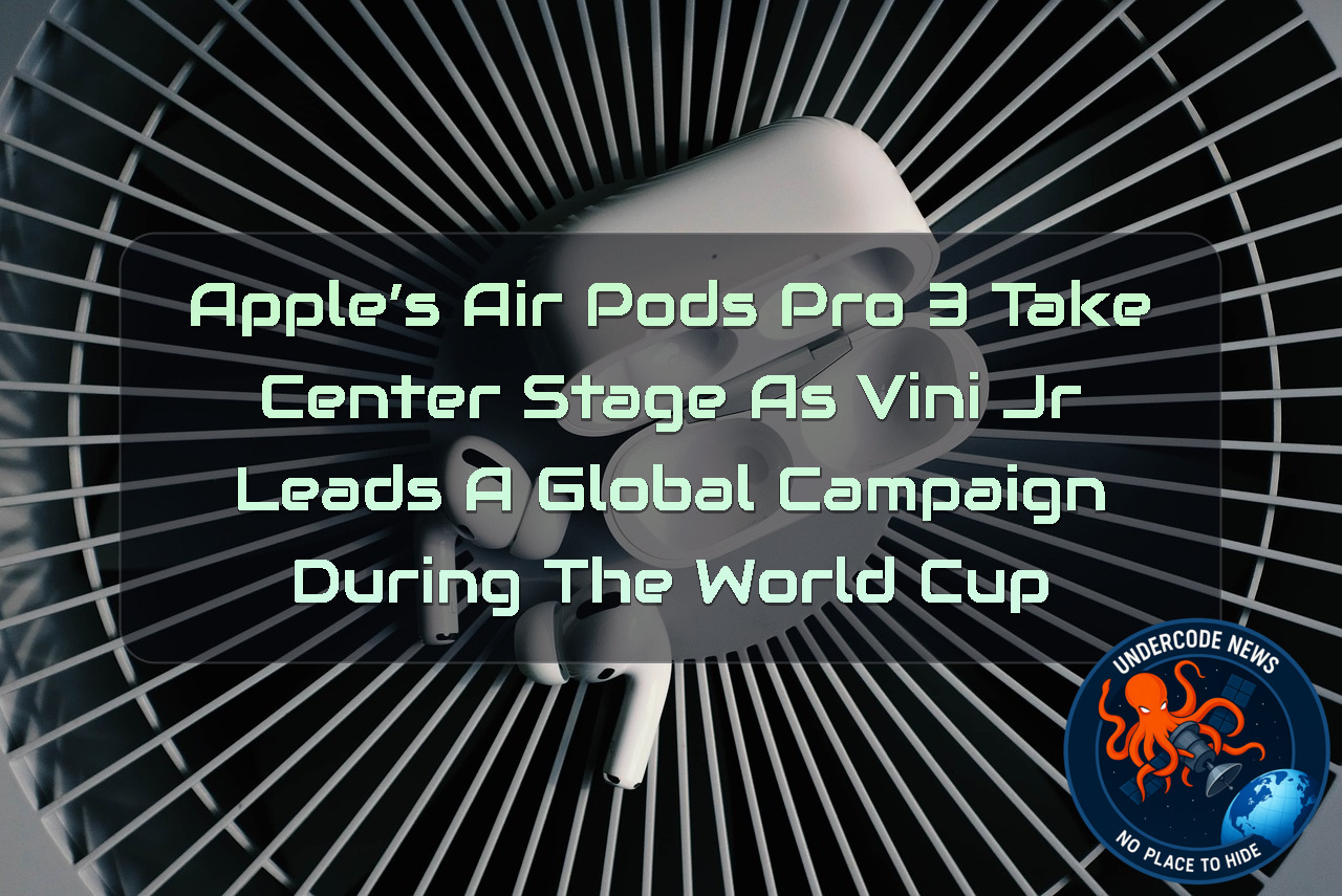 Apple’s AirPods Pro 3 Take Center Stage as Vini Jr Leads a Global Campaign During the World Cup + Video