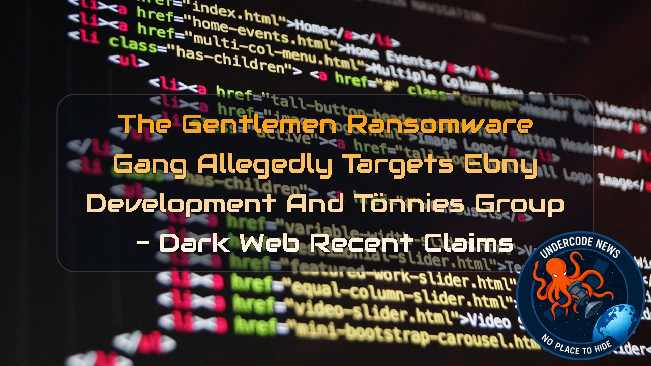 TheGentlemen Ransomware Gang Allegedly Targets EBNY Development and Tönnies Group – Dark Web Recent Claims + Video