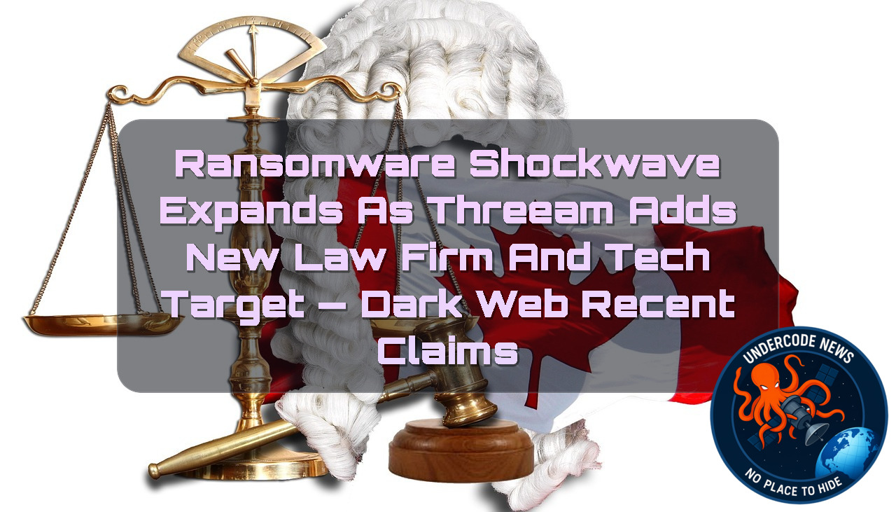 Ransomware Shockwave Expands as threeam Adds New Law Firm and Tech Target — Dark Web recent claims + Video