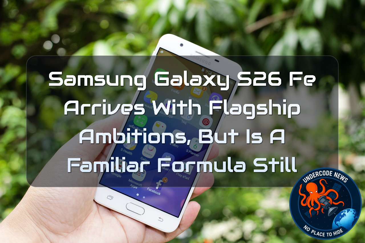 Samsung Galaxy S26 FE Arrives With Flagship Ambitions, But Is a Familiar Formula Still Enough? + Video
