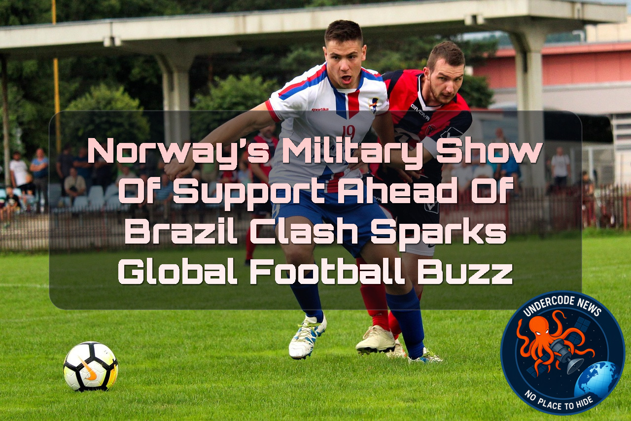 Norway’s Military Show of Support Ahead of Brazil Clash Sparks Global Football Buzz + Video