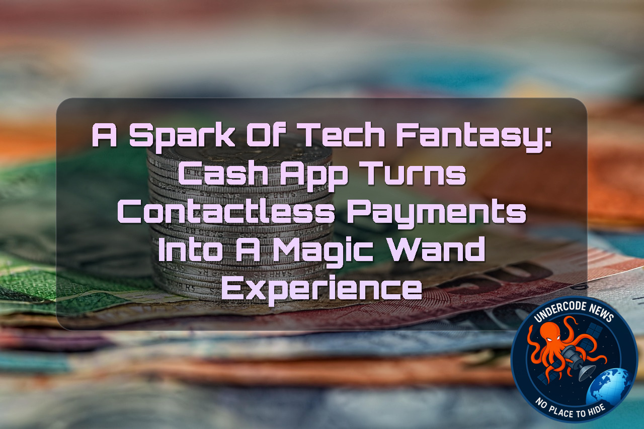 A Spark of Tech Fantasy: Cash App Turns Contactless Payments Into a Magic Wand Experience + Video
