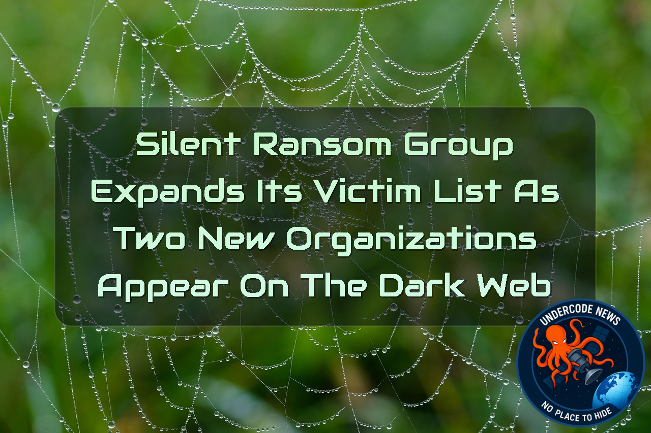 Silent Ransom Group Expands Its Victim List as Two New Organizations Appear on the Dark Web + Video