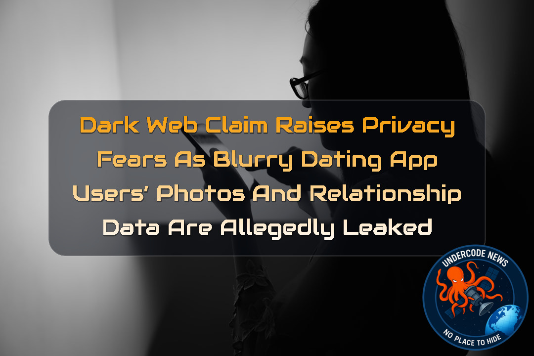 Dark Web Claim Raises Privacy Fears as Blurry Dating App Users’ Photos and Relationship Data Are Allegedly Leaked + Video