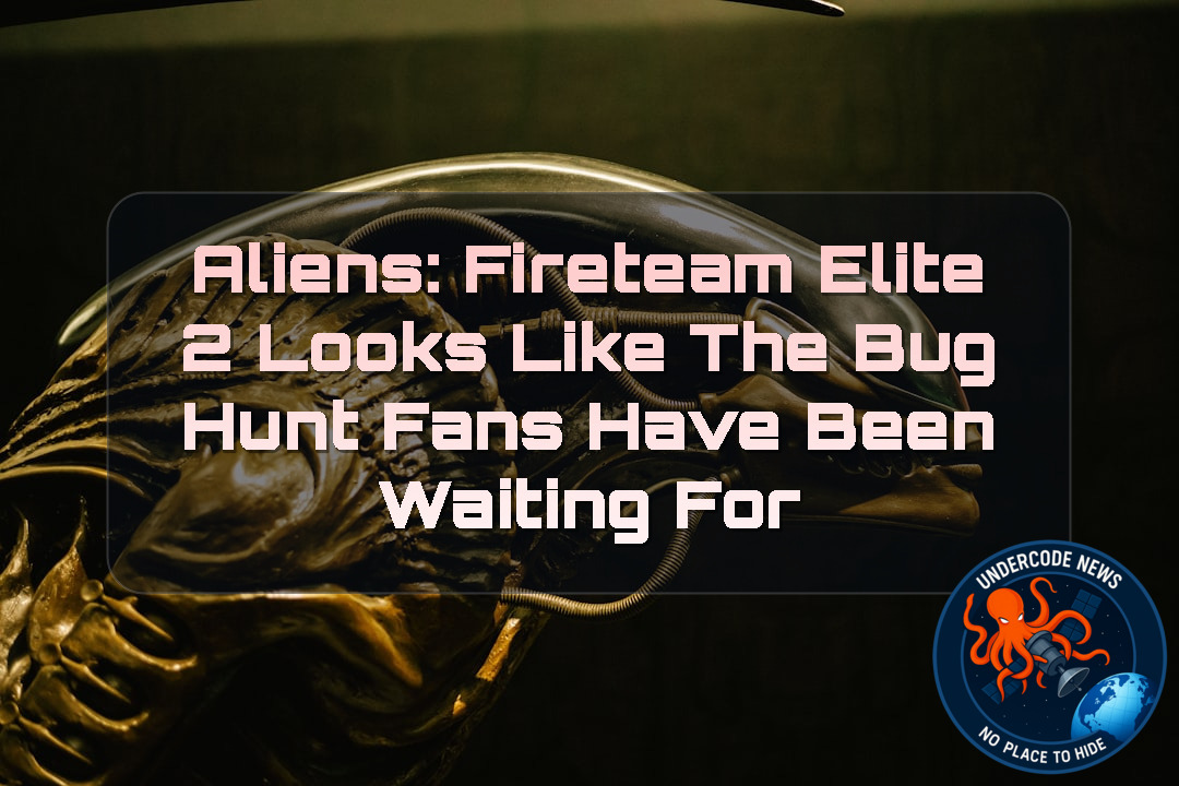 Aliens: Fireteam Elite 2 Looks Like the Bug Hunt Fans Have Been Waiting For + Video