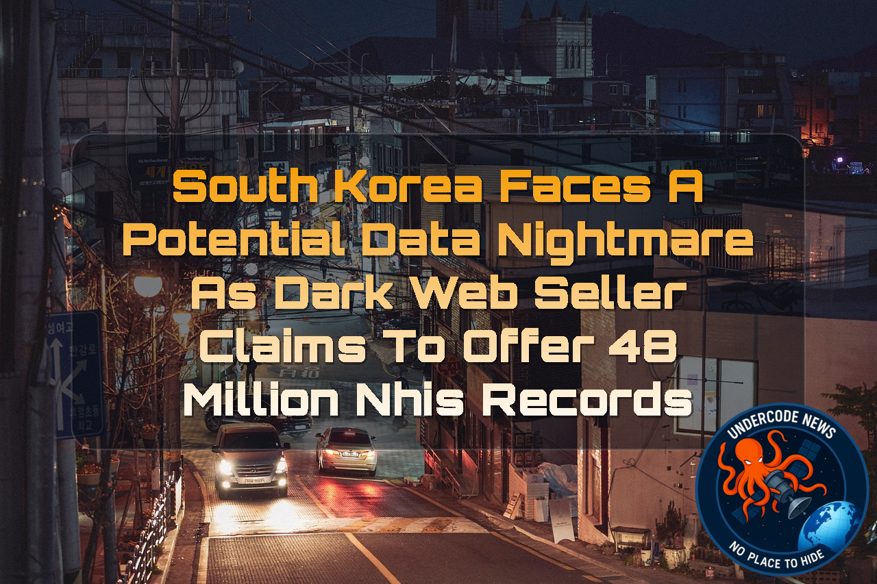 South Korea Faces a Potential Data Nightmare as Dark Web Seller Claims to Offer 48 Million NHIS Records + Video