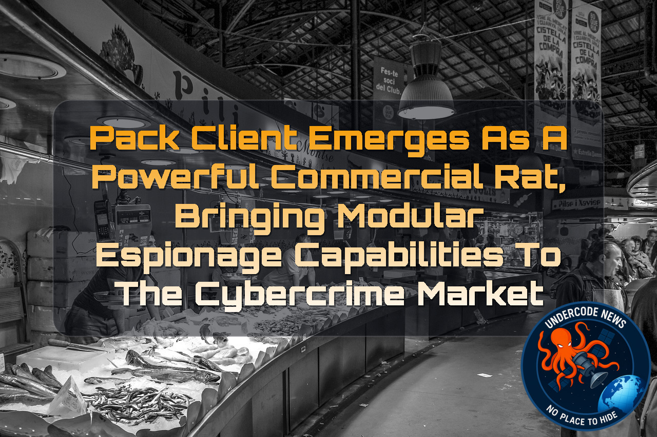 PackClient Emerges as a Powerful Commercial RAT, Bringing Modular Espionage Capabilities to the Cybercrime Market + Video
