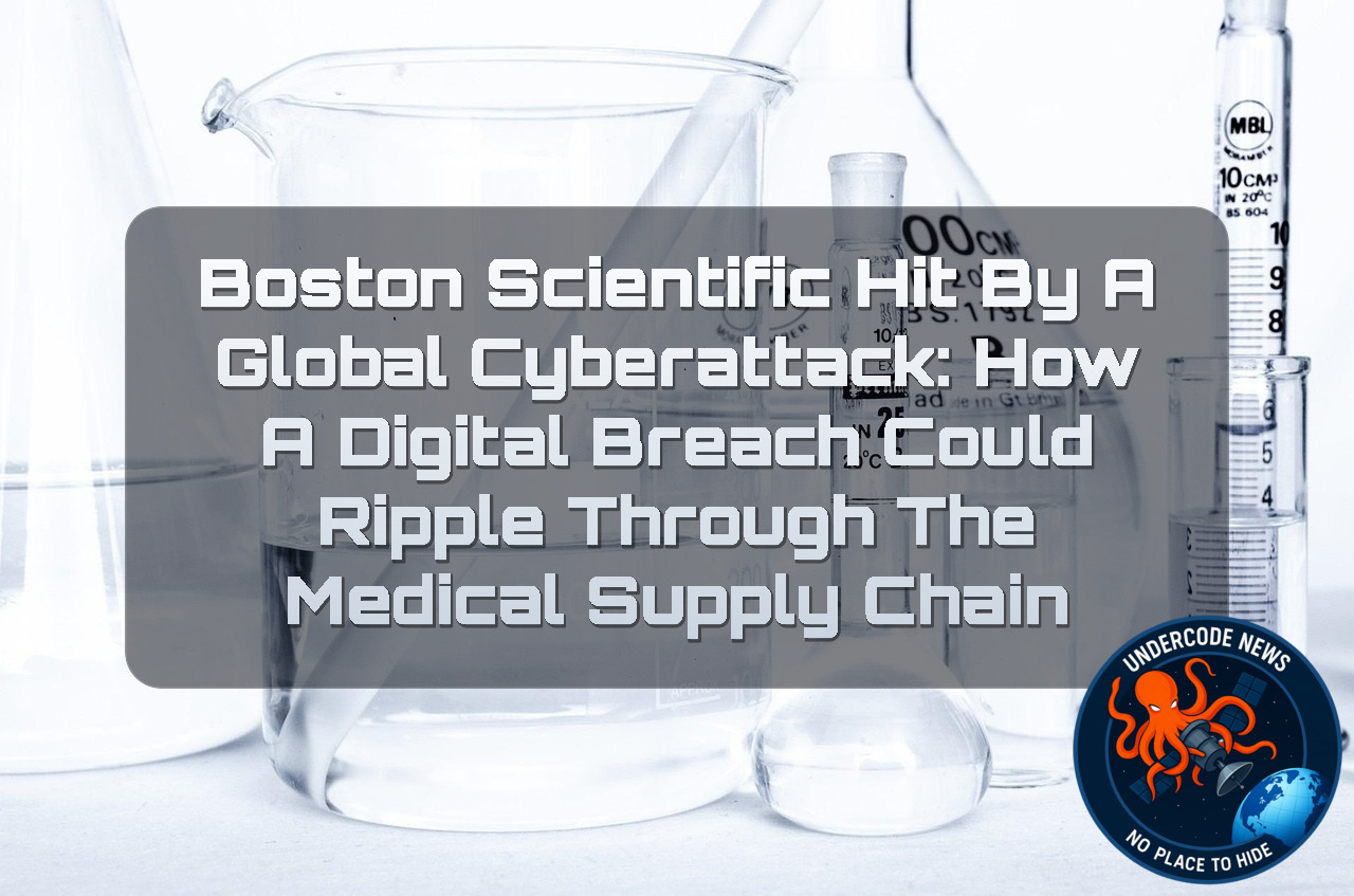 Boston Scientific Hit by a Global Cyberattack: How a Digital Breach Could Ripple Through the Medical Supply Chain