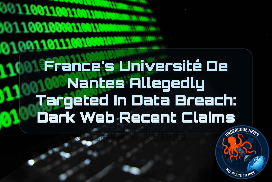 France’s Université de Nantes Allegedly Targeted in Data Breach: Dark Web Recent Claims + Video