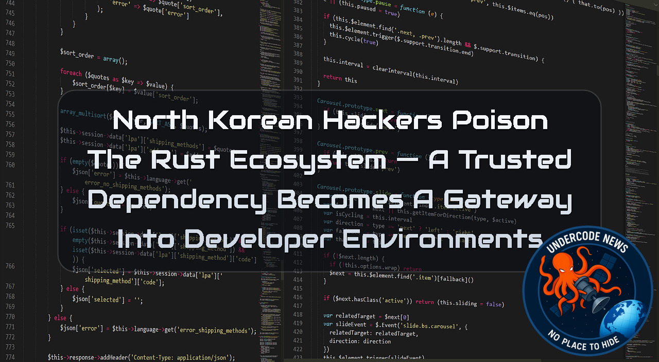 North Korean Hackers Poison the Rust Ecosystem — A Trusted Dependency Becomes a Gateway Into Developer Environments