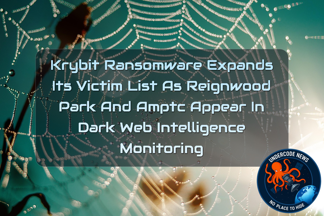 Krybit Ransomware Expands Its Victim List as Reignwood Park and AMPTC Appear in Dark Web Intelligence Monitoring + Video