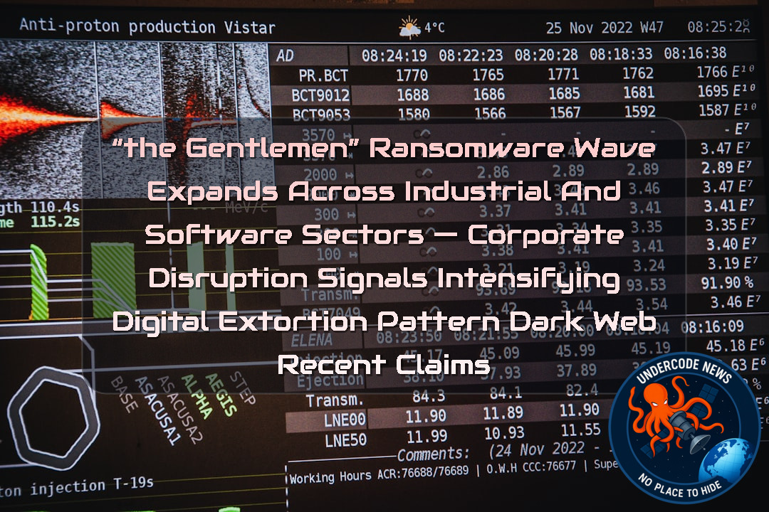 “The Gentlemen” Ransomware Wave Expands Across Industrial and Software Sectors — Corporate Disruption Signals Intensifying Digital Extortion Pattern Dark Web recent claims