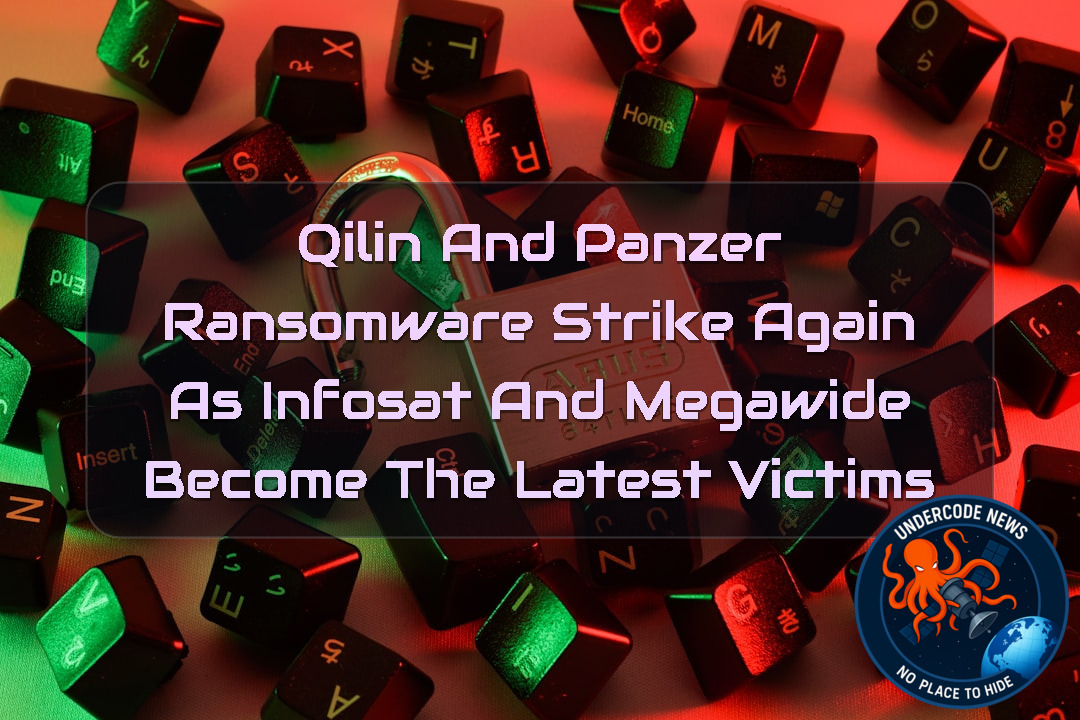 Qilin and Panzer Ransomware Strike Again as Infosat and MEGAWIDE Become the Latest Victims + Video
