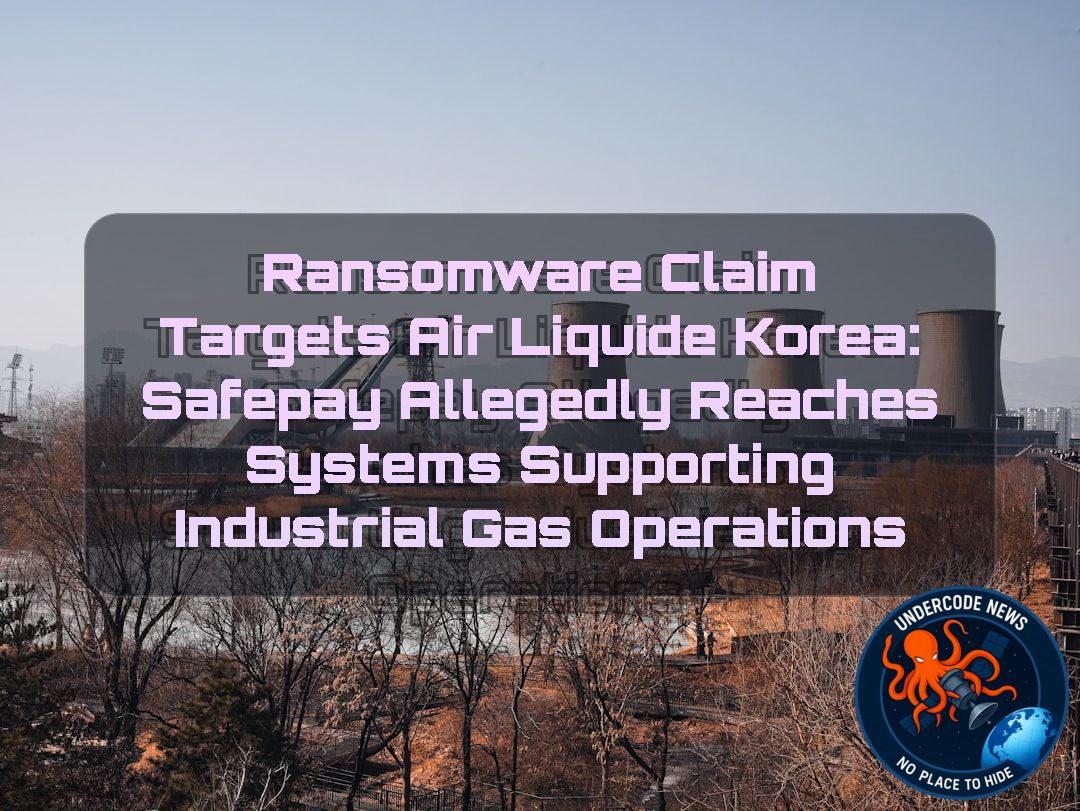 Ransomware Claim Targets Air Liquide Korea: Safepay Allegedly Reaches Systems Supporting Industrial Gas Operations + Video