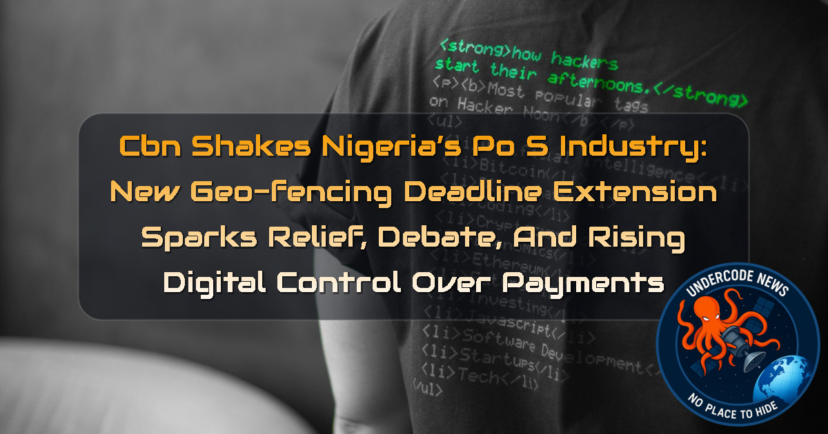 CBN Shakes Nigeria’s PoS Industry: New Geo-Fencing Deadline Extension Sparks Relief, Debate, and Rising Digital Control Over Payments + Video