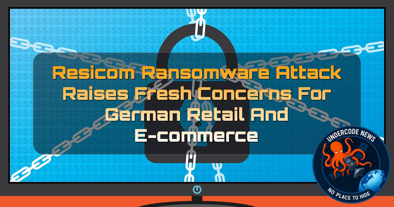 Resicom Ransomware Attack Raises Fresh Concerns for German Retail and E-Commerce + Video